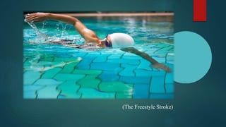 (The Freestyle Stroke)
 