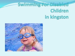 Swimming For Disabled Childrenin kingston 