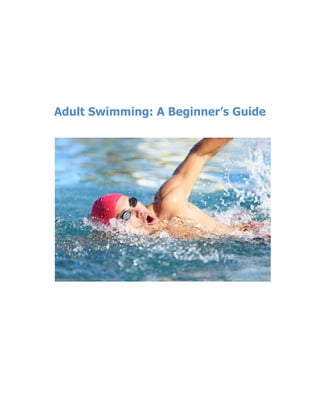Adult Swimming: A Beginner’s Guide
 