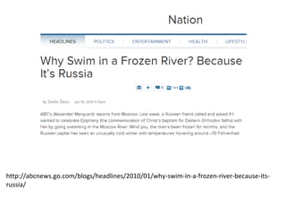 http://abcnews.go.com/blogs/headlines/2010/01/why-swim-in-a-frozen-river-because-its-
russia/
 