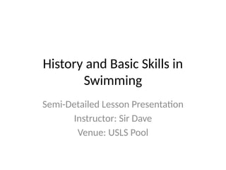 Comprehensive Guide to Swimming History and Basic Skills | PPTX