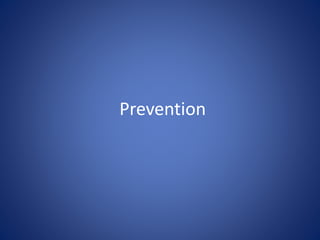 Prevention
 