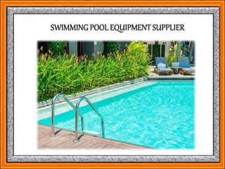 Swimming Pool Equipment Contractors, Swimming Pool Developer Near Me Chennai, Tamil Nadu.pptx