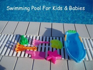 Swimming Pool For Kids & Babies
 