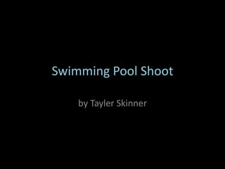 Swimming Pool Shoot

    by Tayler Skinner
 