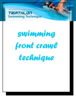 swimming
front crawl
 technique
 