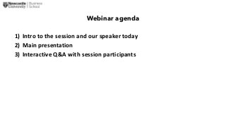 Webinar agenda
1) Intro to the session and our speaker today
2) Main presentation
3) Interactive Q&A with session particip...
