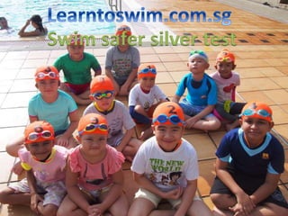 Swim safer silver test
 