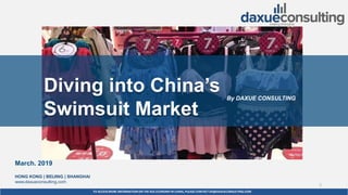 TO ACCESS MORE INFORMATION ON THE KOL ECONOMYIN CHINA, PLEASE CONTACT DX@DAXUECONSULTING.COM
dx@daxueconsulting.com +86 (21) 5386 0380
March. 2019
HONG KONG | BEIJING | SHANGHAI
www.daxueconsulting.com
Diving into China’s
Swimsuit Market
By DAXUE CONSULTING
1
 