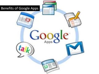 Benefits of Google Apps
 