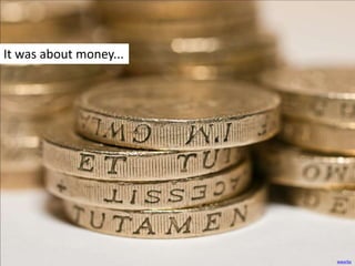 It was about money...
wwarby
 