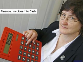 Finance: Invoices into Cash
alancleaver_2000
 
