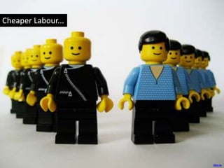 Cheaper Labour...
stev.ie
 
