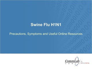 Swine Flu H1N1 Precautions, Symptoms and Useful Online Resources 