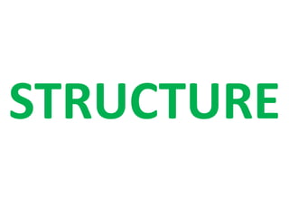 STRUCTURE
 