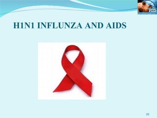 H1N1 INFLUNZA AND AIDS 
