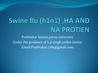 Prabhakar kumar,patna university
Under the guidance of k.p singh,aniket kumar
Email:Prabhakar.7285@gmail.com
 