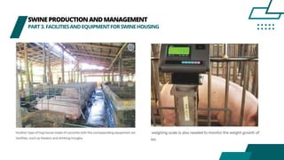 SWINEPRODUCTIONANDMANAGEMENT
PART3.FACILITIESANDEQUIPMENTFORSWINEHOUSING
 