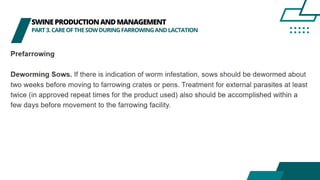 SWINEPRODUCTIONANDMANAGEMENT
PART3.CAREOFTHESOWDURINGFARROWINGANDLACTATION
 