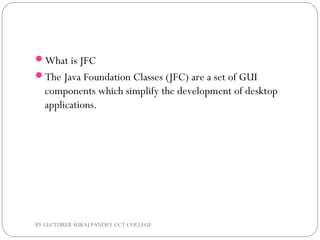 Basic using of Swing in Java | PPT | Programming Languages | Computing