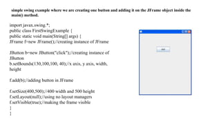Swings in java to develop applications in java | PPT