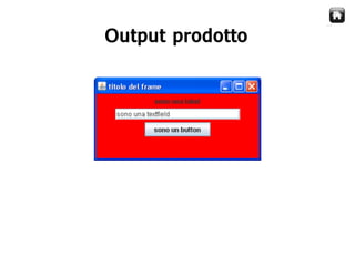 Java Swing  Creare Gui