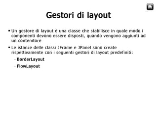 Java Swing   Gestori di Layout