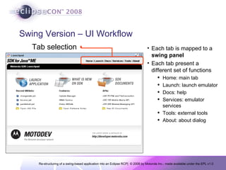 Swing Version – UI Workflow Each tab is mapped to a  swing panel Each tab present a different set of functions Home: main tab Launch: launch emulator Docs: help Services: emulator services Tools: external tools About: about dialog Tab selection 