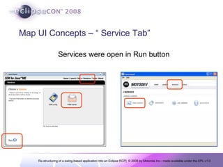 Map UI Concepts – “ Service Tab” Services were open in Run button 