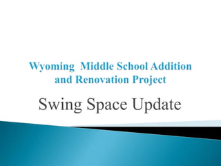 Swing Space Update
 