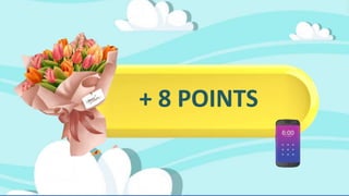 + 8 POINTS
 
