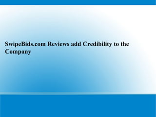 SwipeBids.com Reviews add Credibility to the Company 