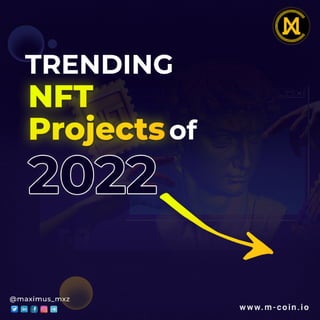 Trending NFT projects of 2022_maximus_tech