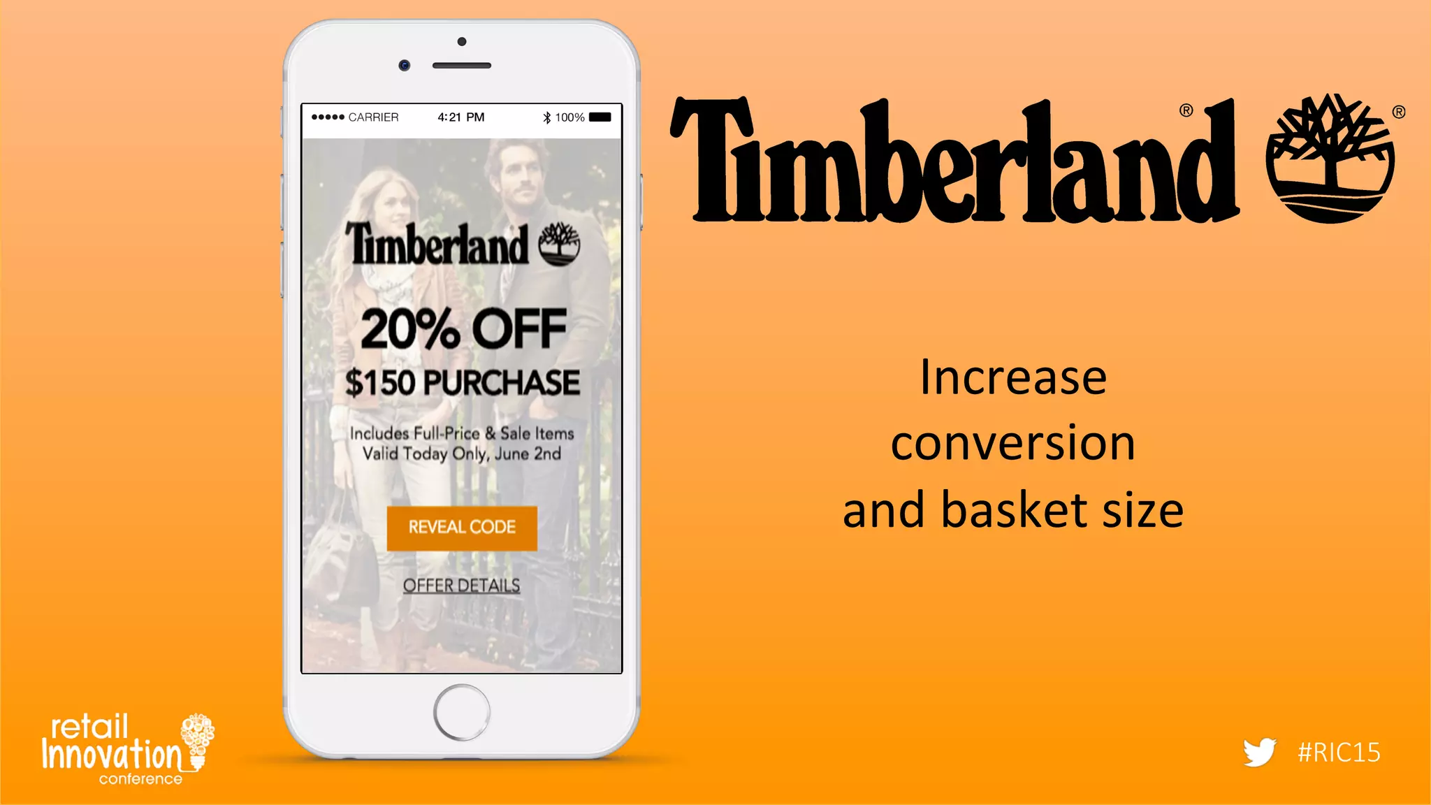 #RIC15
Increase	
  
conversion	
  	
  
and	
  basket	
  size	
  
#RIC15
 