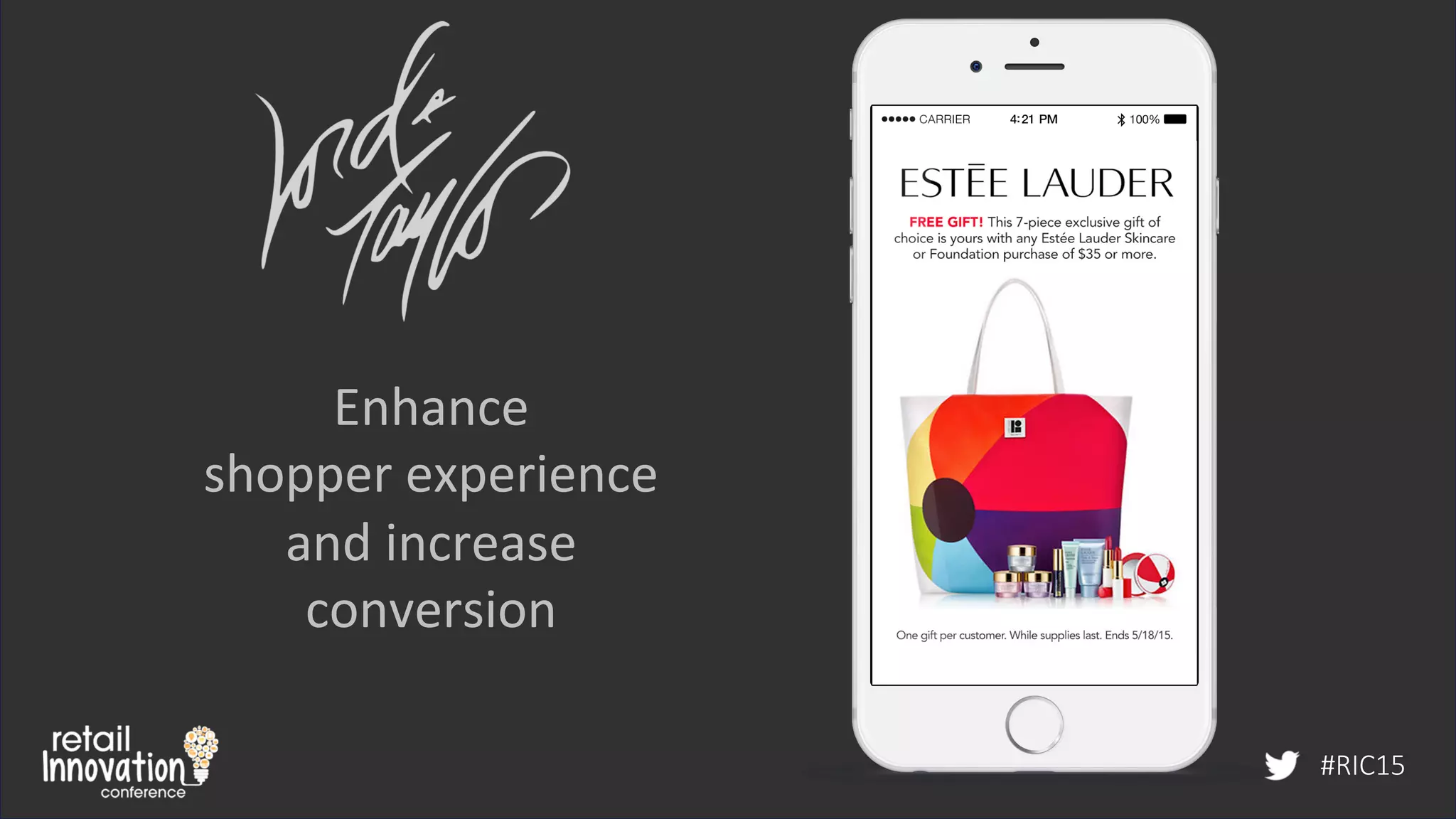 #RIC15
Enhance	
  	
  
shopper	
  experience	
  
and	
  increase	
  
conversion	
  
#RIC15
 