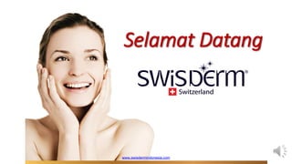 Selamat Datang
www.swisdermindonesia.com
www.SwisdermIndonesia.com
WA +62 878 9381 1922
 