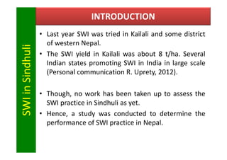 INTRODUCTION
                  • Last year SWI was tried in Kailali and some district
                    of western Nepal...