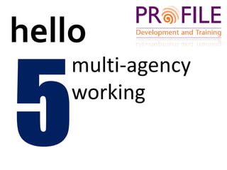 hello5multi-agencyworking
