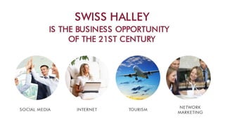 Swiss Halley Business