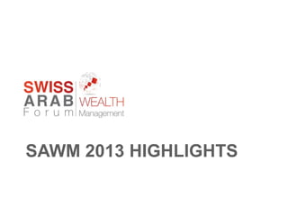 SAWM 2013 HIGHLIGHTS
 