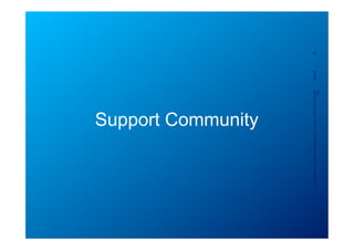 Support Community
                                                                                      16




Confidentia...