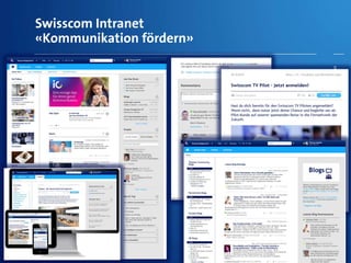 Swisscom Intranet
«Kommunikation fördern»
26.03.2014
 