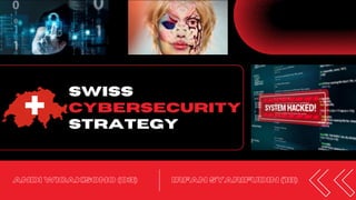 ANDI WICAKSONO (03)
swiss
cybersecurity
strategy
iRFAN SYARIFUDIN (18)
 