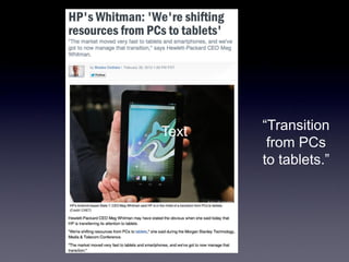 Text   “Transition
        from PCs
       to tablets.”
 