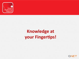 Knowledge  at    
your  Finger1ps!  
 