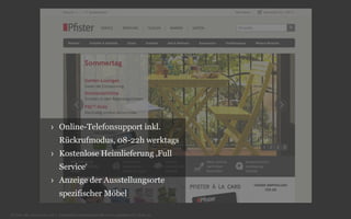 › Online-Telefonsupport inkl.
Rückrufmodus, 08-22h werktags
› Kostenlose Heimlieferung ‚Full
Service‘
› Anzeige der Ausstellungsorte
spezifischer Möbel
© Unic AG, www.unic.com | Carpathia Consulting GmbH, www.carpathia.ch | Seite 34

 