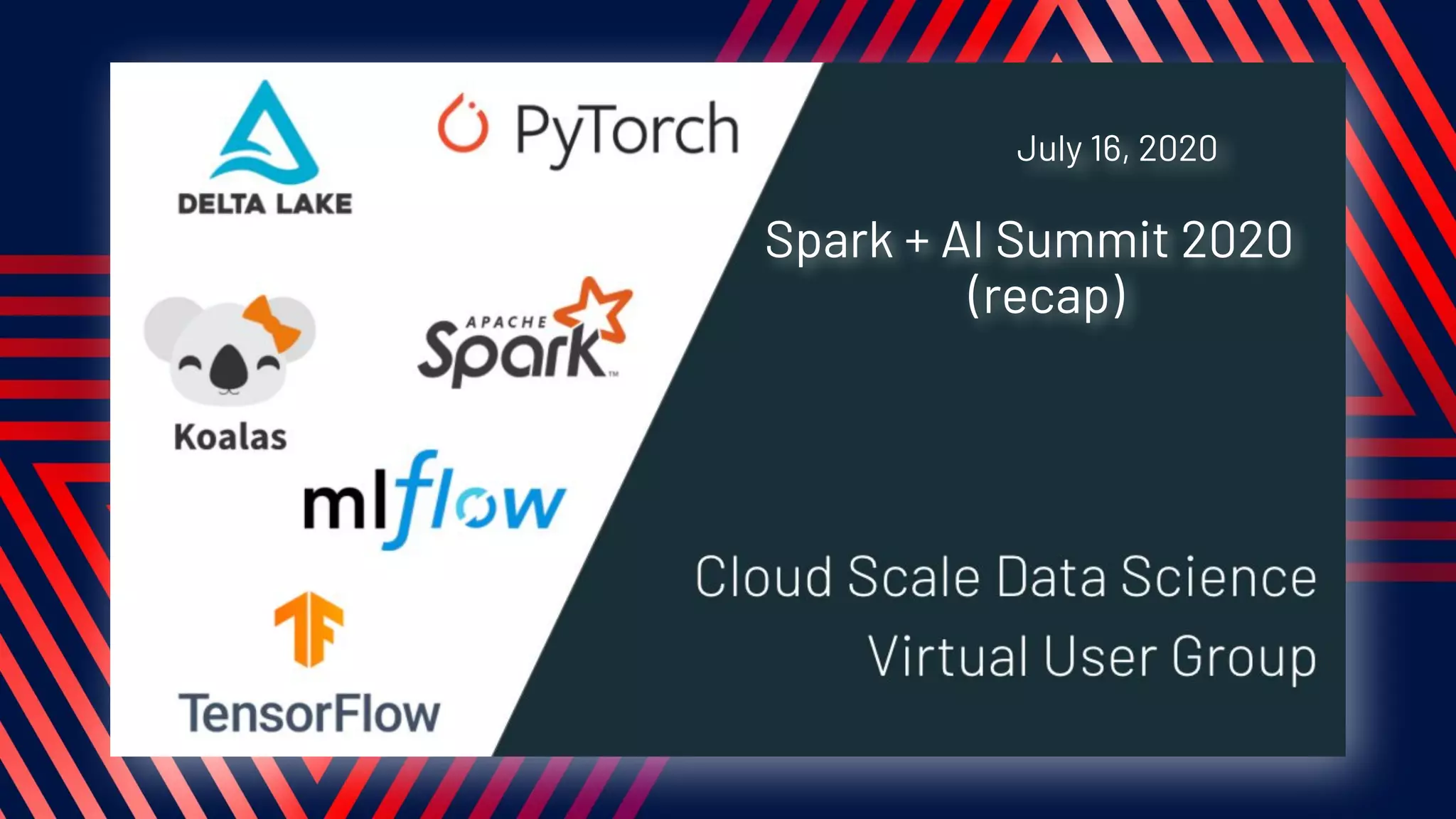 July 16, 2020
Spark + AI Summit 2020
(recap)
 