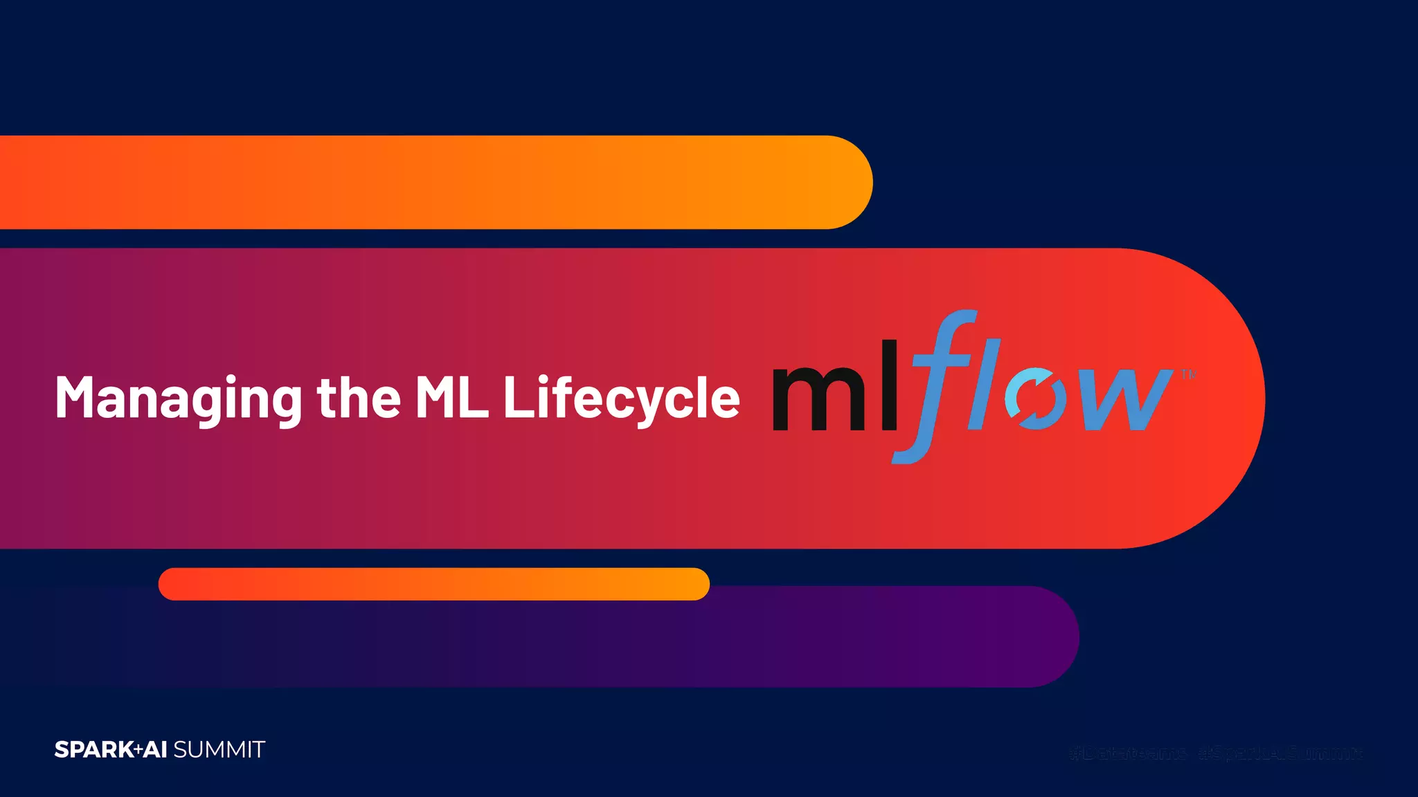 Managing the ML Lifecycle
 