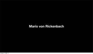 Mario von Rickenbach
Montag, 12. März 12
