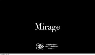 Mirage
Montag, 12. März 12